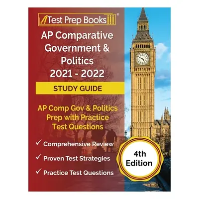 "AP Comparative Government and Politics 2021 - 2022 Study Guide: AP Comp Gov and Politics Prep w