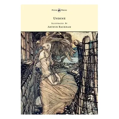 "Undine - Illustrated by Arthur Rackham" - "" ("Fouqu Friedrich De La Motte")(Paperback)