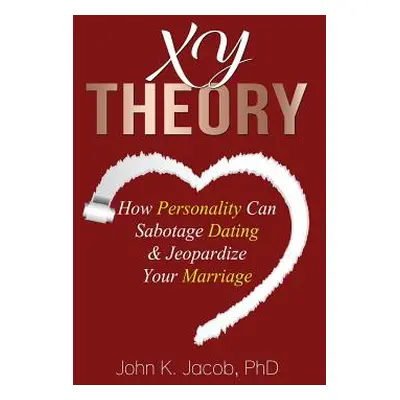 "XY Theory" - "" ("Jacob John K.")(Paperback)