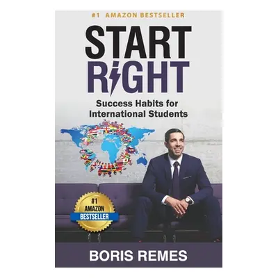 "Start Right: Success Habits for International Students" - "" ("Remes Boris")(Paperback)