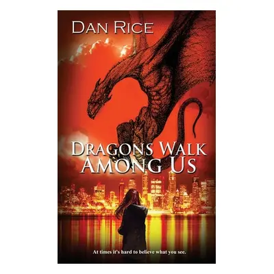 "Dragons Walk Among Us" - "" ("Rice Dan")(Paperback)