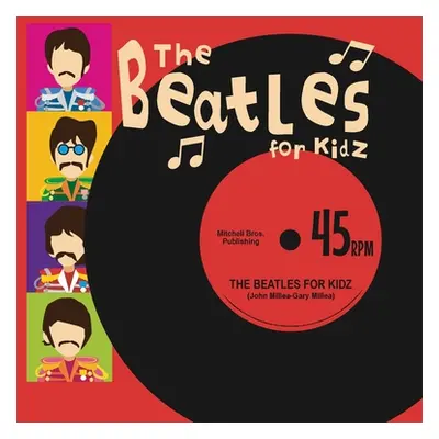 "The Beatles for Kidz" - "" ("Millea John")(Paperback)