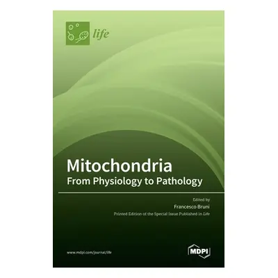 "Mitochondria: From Physiology to Pathology: From Physiology to Pathology" - "" ("Bruni Francesc