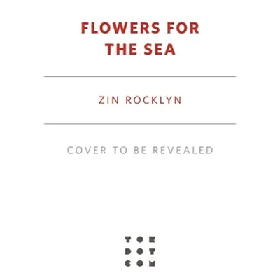 "Flowers for the Sea" - "" ("Rocklyn Zin E.")(Paperback)