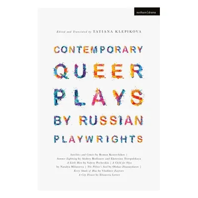 "Contemporary Queer Plays by Russian Playwrights: Satellites and Comets; Summer Lightning; A Lit