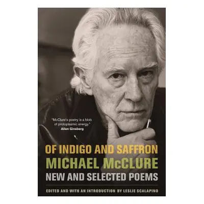 "Of Indigo and Saffron: New and Selected Poems" - "" ("McClure Michael")(Paperback)