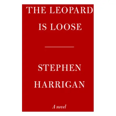 "The Leopard Is Loose" - "" ("Harrigan Stephen")(Pevná vazba)