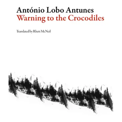 "Warning to the Crocodiles" - "" ("Antunes Antonio Lobo")(Paperback)