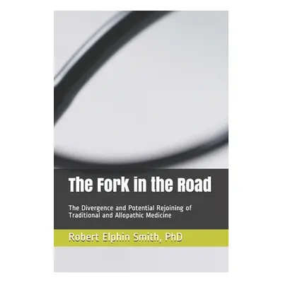 "The Fork in the Road: The Divergence and Potential Rejoining of Traditional and Allopathic Medi