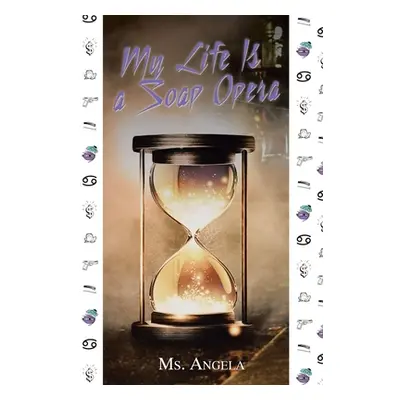 "My Life Is a Soap Opera" - "" ("Angela")(Paperback)