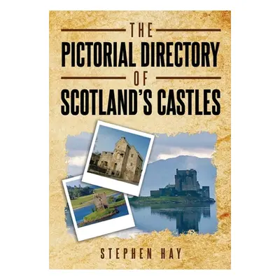 "The Pictorial Directory of Scotland's Castles" - "" ("Hay Stephen")(Pevná vazba)