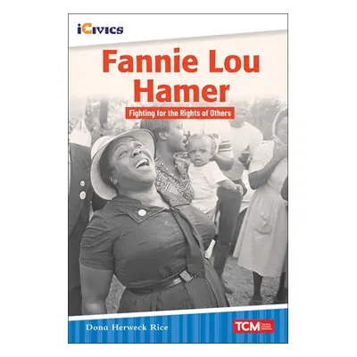 "Fannie Lou Hamer: Fighting for the Rights of Others" - "" ("Herweck Rice Dona")(Paperback)