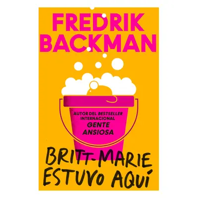 "Britt-Marie Was Here \ Britt-Marie Estuvo Aqu (Spanish Edition)" - "" ("Backman Fredrik")(Paper