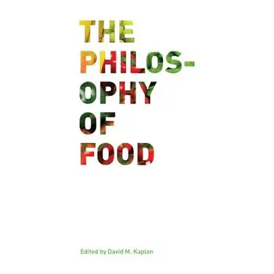 "The Philosophy of Food, 39" - "" ("Kaplan David M.")(Paperback)