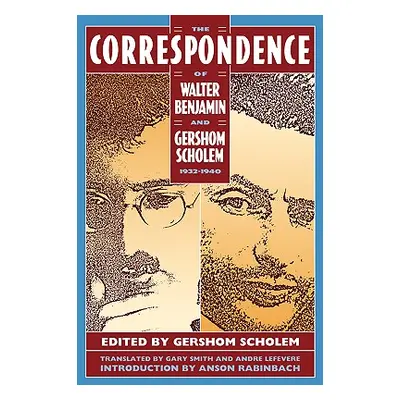 "The Correspondence of Walter Benjamin and Gershom Scholem, 1932-1940" - "" ("Rabinbach Anson")(