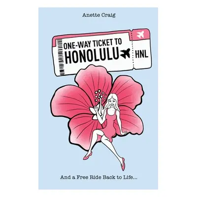 "One-Way Ticket to Honolulu" - "" ("Craig Anette")(Paperback)