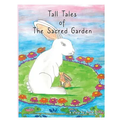 "Tall Tales of the Sacred Garden Part Two" - "" ("Bunn Anita")(Paperback)