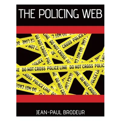 "The Policing Web" - "" ("Brodeur Jean-Paul")(Pevná vazba)