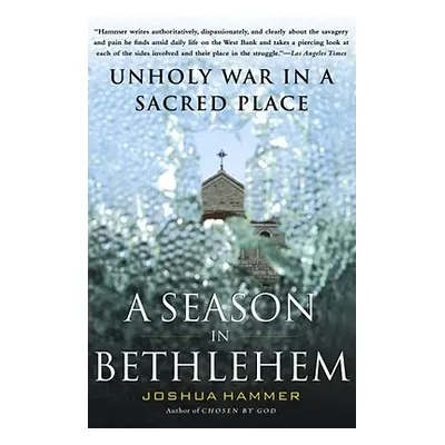 "Season in Bethlehem: Unholy War in a Sacred Place" - "" ("Hammer Joshua")(Paperback)