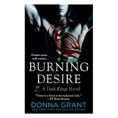 "Burning Desire: A Dark Kings Novel" - "" ("Grant Donna")(Paperback)