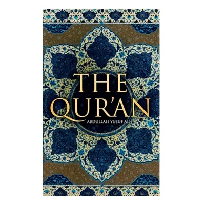 "The Qur'an: Abdullah Yusuf Ali" - "" ("Ali Abdullah Yusuf")(Paperback)