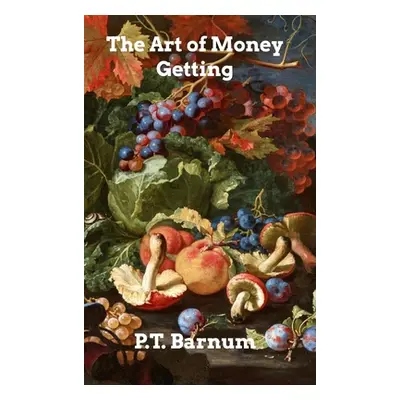 "The Art of Money Getting" - "" ("Barnum Pt")(Pevná vazba)