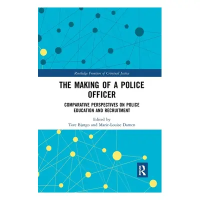 "The Making of a Police Officer: Comparative Perspectives on Police Education and Recruitment" -