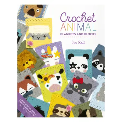 "Crochet Animal Blankets and Blocks: Create Over 100 Animal Projects from 18 Cute Crochet Blocks