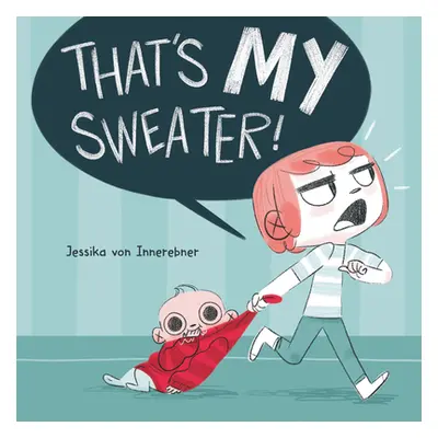 "That's My Sweater!" - "" ("Von Innerebner Jessika")(Pevná vazba)