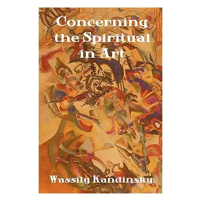 "Concerning the Spiritual in Art" - "" ("Kandinsky Wassily")(Paperback)