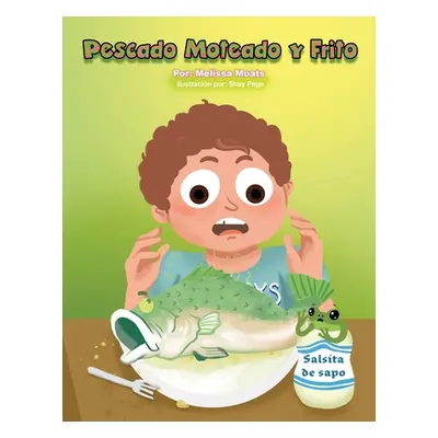 "Pescado Moteado y Frito" - "" ("Moats Melissa")(Paperback)