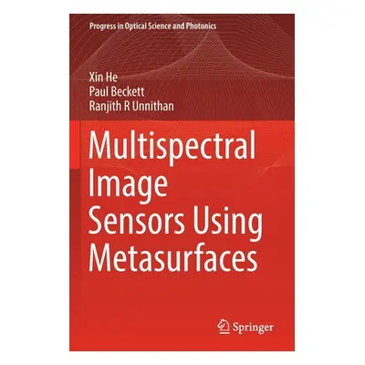 "Multispectral Image Sensors Using Metasurfaces" - "" ("He Xin")(Paperback)