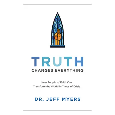 "Truth Changes Everything" - "" ("Myers Jeff")(Pevná vazba)