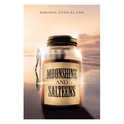 "Moonshine and Salteens" - "" ("Strickland Brenda")(Paperback)