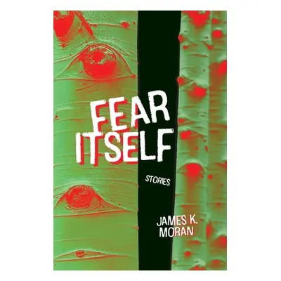 "Fear Itself" - "" ("Moran James T.")(Paperback)