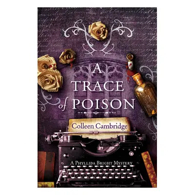 "A Trace of Poison: A Riveting Historical Mystery Set in the Home of Agatha Christie" - "" ("Cam