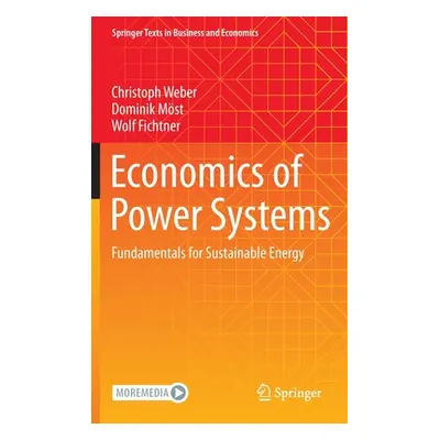 "Economics of Power Systems: Fundamentals for Sustainable Energy" - "" ("Weber Christoph")(Pevná