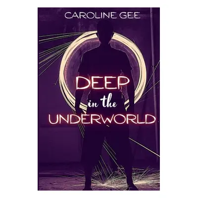 "Deep in the Underworld" - "" ("Gee Caroline")(Paperback)