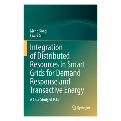 "Integration of Distributed Resources in Smart Grids for Demand Response and Transactive Energy: