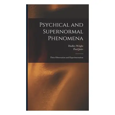 "Psychical and Supernormal Phenomena: Their Observation and Experimentation" - "" ("Wright Dudle