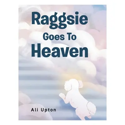 "Raggsie Goes To Heaven" - "" ("Upton Ali")(Pevná vazba)