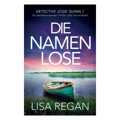 "Die Namenlose: Ein atemberaubender Thriller voller Nervenkitzel" - "" ("Regan Lisa")(Paperback)