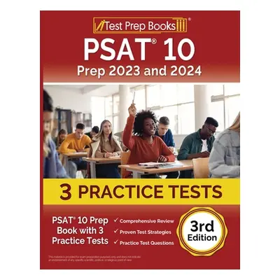 "PSAT 10 Prep 2023 and 2024: PSAT 10 Prep Book with 3 Practice Tests [3rd Edition]" - "" ("Rueda