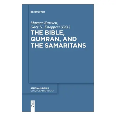 "The Bible, Qumran, and the Samaritans" - "" ("Kartveit Magnar")(Paperback)