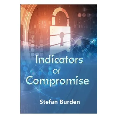 "Indicators of Compromise" - "" ("Burden Stefan")(Paperback)