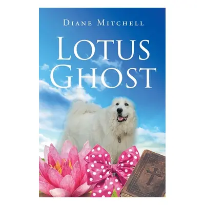 "Lotus Ghost" - "" ("Mitchell Diane")(Paperback)