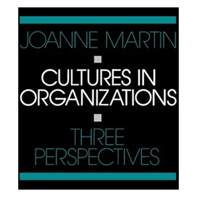 "Cultures in Organizations: Three Perspectives" - "" ("Martin Joanne")(Paperback)