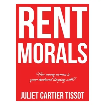 "Rent Morals" - "" ("Tissot Juliet Cartier")(Paperback)