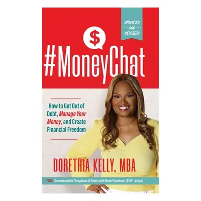 "#MoneyChat: How to Get Out of Debt, Manage Your Money, and Create Financial Freedom" - "" ("Kel