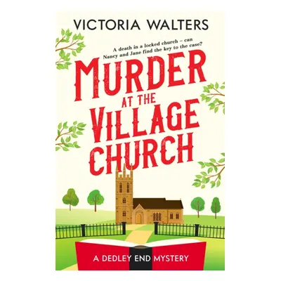 "Murder at the Village Church" - "A twisty locked room cozy mystery that will keep you guessing"